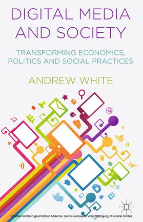 White |  Digital Media and Society | eBook | Sack Fachmedien