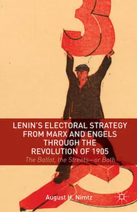 Nimtz |  Lenin's Electoral Strategy from Marx and Engels Through the Revolution of 1905 | Buch |  Sack Fachmedien