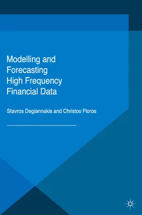 Degiannakis / Floros | Modelling and Forecasting High Frequency Financial Data | E-Book | sack.de