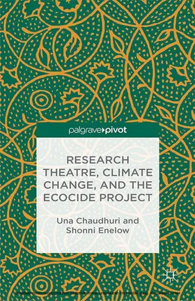 Chaudhuri / Enelow |  Research Theatre, Climate Change, and the Ecocide Project: A Casebook | eBook | Sack Fachmedien