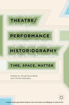 Bank / Kobialka |  Theatre/Performance Historiography | eBook | Sack Fachmedien