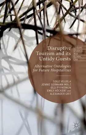 Veijola / Molz / Pyyhtinen |  Disruptive Tourism and Its Untidy Guests | Buch |  Sack Fachmedien