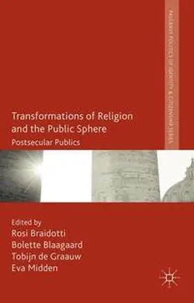 Braidotti / Blaagaard / Graauw |  Transformations of Religion and the Public Sphere | Buch |  Sack Fachmedien