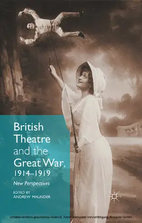 Maunder |  British Theatre and the Great War, 1914 - 1919 | eBook | Sack Fachmedien
