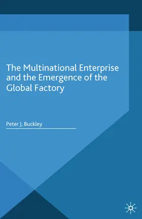 Buckley |  The Multinational Enterprise and the Emergence of the Global Factory | eBook | Sack Fachmedien