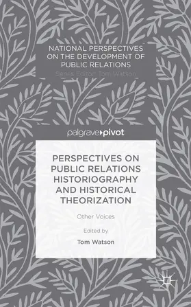 Watson |  Perspectives on Public Relations Historiography and Historical Theorization | Buch |  Sack Fachmedien