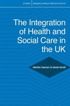 Heenan / Birrell | The Integration of Health and Social Care in the UK | Buch | 978-1-137-40442-8 | sack.de