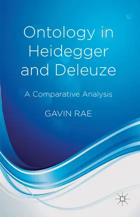 Rae | Ontology in Heidegger and Deleuze | Buch | 978-1-137-40455-8 | sack.de