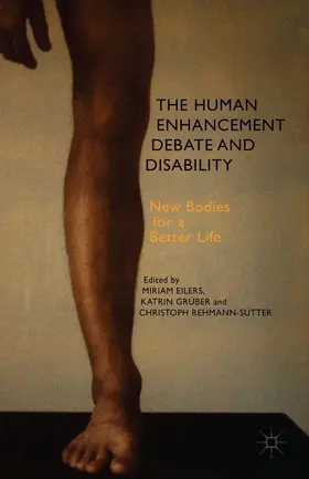 Eilers / Grüber / Rehmann-Sutter |  The Human Enhancement Debate and Disability | Buch |  Sack Fachmedien