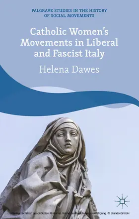 Dawes |  Catholic Women's Movements in Liberal and Fascist Italy | eBook | Sack Fachmedien