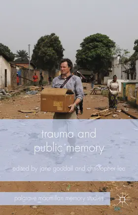 Goodall / Lee |  Trauma and Public Memory | eBook | Sack Fachmedien