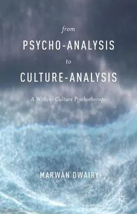 Dwairy |  From Psycho-Analysis to Culture-Analysis | Buch |  Sack Fachmedien