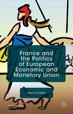 Caton |  France and the Politics of European Economic and Monetary Union | Buch |  Sack Fachmedien