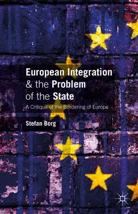 Borg |  European Integration and the Problem of the State | eBook | Sack Fachmedien