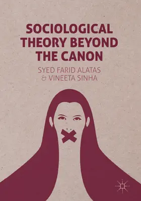 Alatas / Sinha |  Sociological Theory Beyond the Canon | eBook | Sack Fachmedien