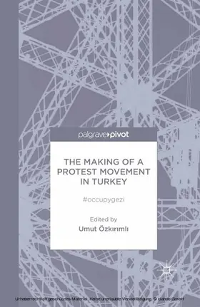 Ozkirimli |  The Making of a Protest Movement in Turkey | eBook | Sack Fachmedien
