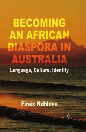 Ndhlovu |  Becoming an African Diaspora in Australia | eBook | Sack Fachmedien