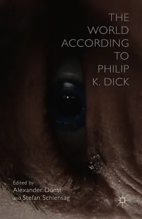 Dunst / Schlensag |  The World According to Philip K. Dick | eBook | Sack Fachmedien