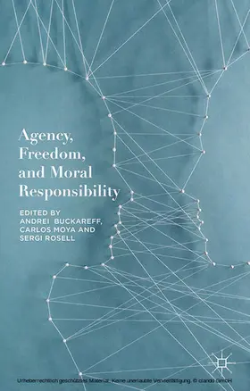 Buckareff / Moya / Rosell |  Agency, Freedom, and Moral Responsibility | eBook | Sack Fachmedien