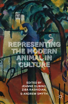 Dubino / Rashidian / Smyth |  Representing the Modern Animal in Culture | eBook | Sack Fachmedien