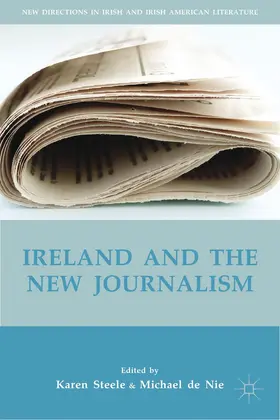 Steele / Nie |  Ireland and the New Journalism | Buch |  Sack Fachmedien