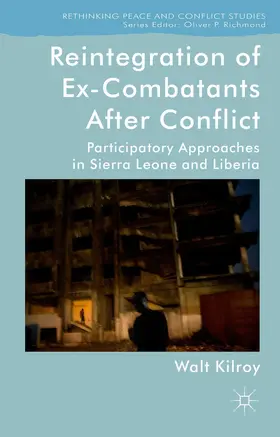 Kilroy |  Reintegration of Ex-Combatants After Conflict | Buch |  Sack Fachmedien