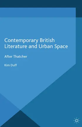 Duff |  Contemporary British Literature and Urban Space | eBook | Sack Fachmedien