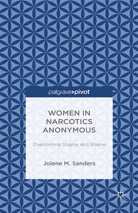Sanders |  Women in Narcotics Anonymous: Overcoming Stigma and Shame | eBook | Sack Fachmedien