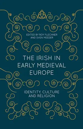 Flechner / Meeder |  The Irish in Early Medieval Europe | Buch |  Sack Fachmedien