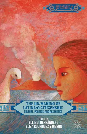 Hernández / Gibson |  The Un/Making of Latina/o Citizenship | Buch |  Sack Fachmedien