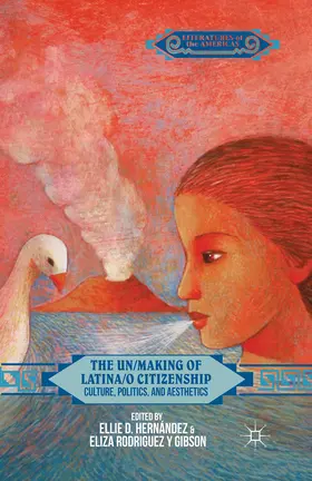Hernández / Gibson |  The Un/Making of Latina/o Citizenship | eBook | Sack Fachmedien