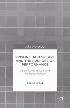 Herold |  Prison Shakespeare and the Purpose of Performance: Repentance Rituals and the Early Modern | eBook | Sack Fachmedien
