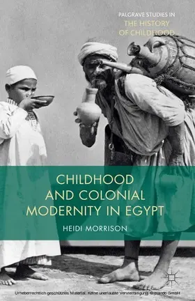 Morrison |  Childhood and Colonial Modernity in Egypt | eBook | Sack Fachmedien