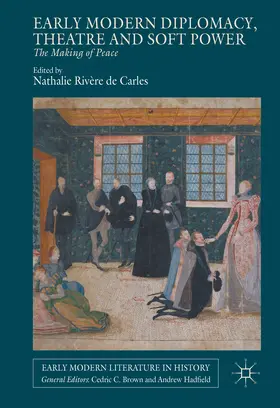 Rivère de Carles |  Early Modern Diplomacy, Theatre and Soft Power | eBook | Sack Fachmedien
