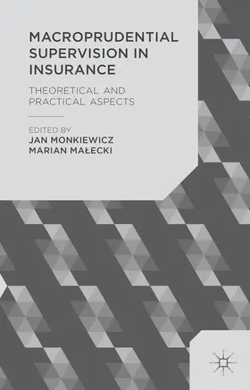 Monkiewicz / Malecki |  Macroprudential Supervision in Insurance | Buch |  Sack Fachmedien