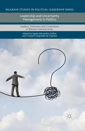Vergniolle De Chantal / Alexandre-Collier |  Leadership and Uncertainty Management in Politics | eBook | Sack Fachmedien