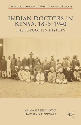 Greenwood / Topiwala |  Indian Doctors in Kenya, 1895-1940 | Buch |  Sack Fachmedien