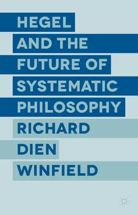 Winfield | Hegel and the Future of Systematic Philosophy | Buch | 978-1-137-44237-6 | sack.de