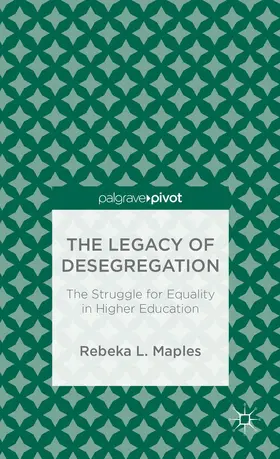 Maples | The Legacy of Desegregation | Buch | 978-1-137-44257-4 | www2.sack.de