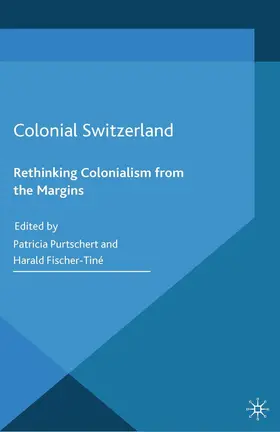 Purtschert / Fischer-Tiné |  Colonial Switzerland | eBook | Sack Fachmedien