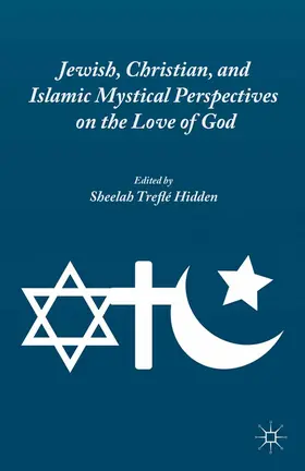 Hidden | Jewish, Christian, and Islamic Mystical Perspectives on the Love of God | E-Book | sack.de