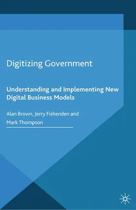 Brown / Fishenden / Thompson |  Digitizing Government | eBook | Sack Fachmedien