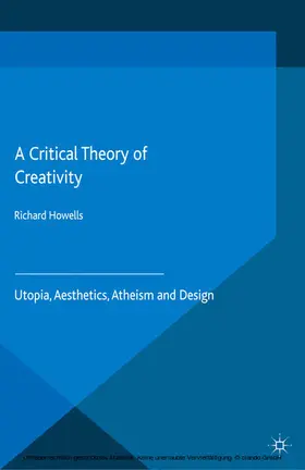 Howells | A Critical Theory of Creativity | E-Book | www2.sack.de