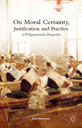 Hermann |  On Moral Certainty, Justification and Practice | Buch |  Sack Fachmedien