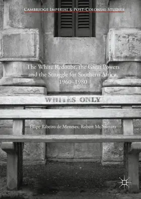 McNamara / de Meneses |  The White Redoubt, the Great Powers and the Struggle for Southern Africa, 1960-1980 | Buch |  Sack Fachmedien