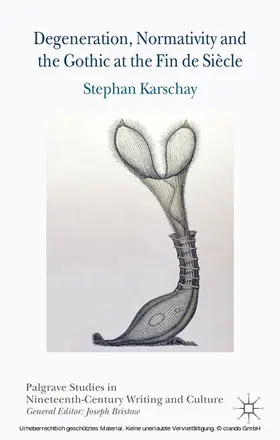 Karschay |  Degeneration, Normativity and the Gothic at the Fin de Siècle | eBook | Sack Fachmedien