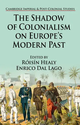Healy / Lago |  The Shadow of Colonialism on Europe’s Modern Past | eBook | Sack Fachmedien