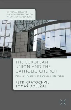 Kratochvíl / Doležal / Dolezal |  The European Union and the Catholic Church | eBook | Sack Fachmedien