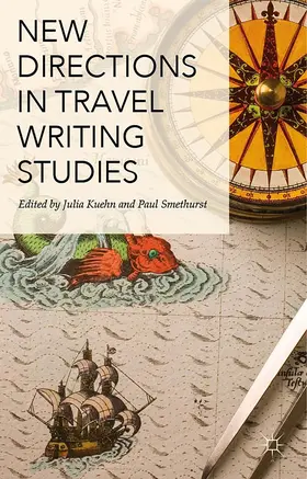 Smethurst / Kuehn |  New Directions in Travel Writing Studies | Buch |  Sack Fachmedien