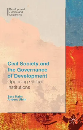 Uhlin / Kalm |  Civil Society and the Governance of Development | Buch |  Sack Fachmedien